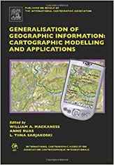 Generalisation of geographic information: Cartographic modelling and applications